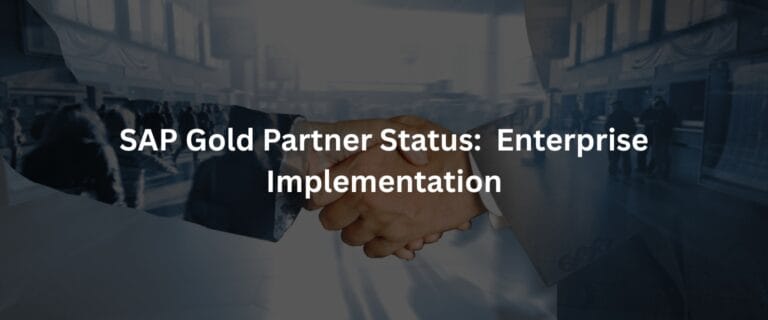 SAP Gold Partner Status: Enterprise Implementation Guide