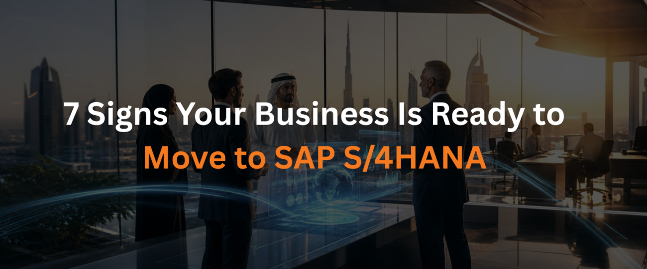7 Signs Your Business Is Ready to Move to SAP S/4HANA