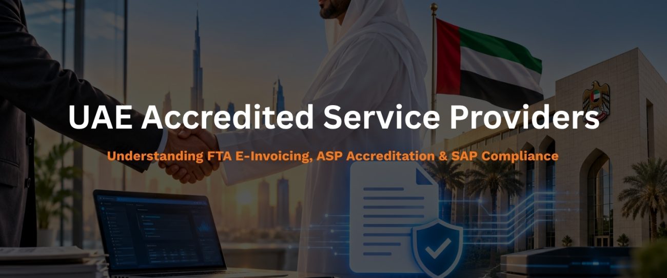 Accredited service provider UAE for FTA e-invoicing and SAP compliance